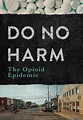 Watch Do No Harm: The Opioid Epidemic (2018) - Free Movies | Tubi