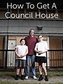 How To Get A Council House - Where to Watch and Stream - TV Guide