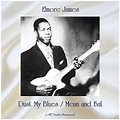 Play Dust My Blues / Mean and Evil (All Tracks Remastered) by Elmore ...