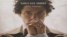 Eagle Eye Cherry-Save Tonight 1998 - YouTube