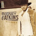 Honesty (Write Me A List) by Rodney Atkins on Amazon Music - Amazon.com