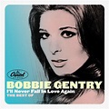 Bobbie Gentry - I'll Never Fall In Love Again - The Best Of... (CD ...