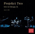 ProjeKct Two - Live In Chicago, IL (June 4, 1998) (CD, Album) at Discogs