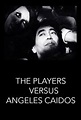 Players vs Ángeles Caídos | Rotten Tomatoes