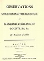 Observations concerning the increase of mankind, peopling of countries ...