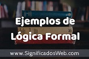 50 Ejemplos de Lógica Formal ️ Características, ¿que es? COMO USAR