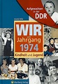 Wir vom Jahrgang 1974 - Aufgewachsen in der DDR Buch portofrei