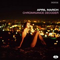APRIL MARCH - Chrominance Decoder - Paris Move