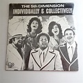 The Fifth Dimension - Individually & Collectively