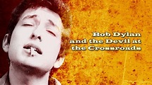 Bob Dylan and the Devil at the Crossroads - YouTube