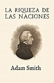 La riqueza de las naciones (Ampliada) eBook: Smith, Adam: Amazon.es ...
