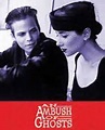 An Ambush of Ghosts (1993) - FilmAffinity