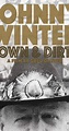 Johnny Winter: Down & Dirty (2014) - IMDb