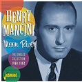Moon River - The Singles Collection: 1956-1962 - Henry Mancini