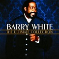 The Ultimate Collection - Barry White — Listen and discover music at ...