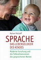 Sprache - das Lebenselixier des Kindes: Moderne Forschung und die ...