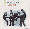 I Love You by The Zombies from the album I Love You (Single)