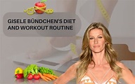 Gisele Bündchen Diet and Workout Routine - Her Beauty Secret
