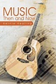 MUSIC: Then and Now by Bernie Keating | eBook | Barnes & Noble®