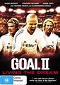 Buy Goal II - Living the Dream on DVD | Sanity