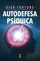 Amazon.com.br eBooks Kindle: Autodefesa Psíquica, Fortune, Dion