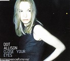 DOT ALLISON - Close Your Eyes (UK 1 Track DJ CD Single) | eBay