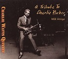 Charlie Watts Quartet - A Tribute to Charlie Parker with Strings ...