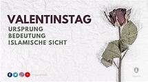 Valentinstag | Ursprung | Bedeutung | Islamische Sicht | Ferhat Abu ...