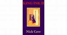 King Ink II by Nick Cave