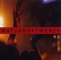 Matchbox Twenty - EP | Releases, Reviews, Credits | Discogs