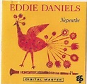 Amazon.com: Nepenthe by Eddie Daniels: CDs & Vinyl