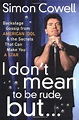 I Don't Mean to Be Rude, But... By Simon Cowell | Used | 9780767917414 ...
