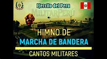 Himno de Marcha de Bandera - Militar Perú 🇵🇪 - YouTube