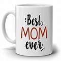 Best Mom Ever Coffee Mug Perfect Presents for Mothers Day and Mama ...