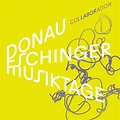 Programm der Donaueschinger Musiktage 2023. Motto: „collaboration ...