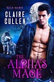 The Alpha's Mage (Wild Magic #1) by Claire Cullen | Goodreads
