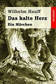 Das kalte Herz: Ein Märchen: Amazon.co.uk: Hauff, Wilhelm ...