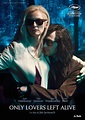 Only Lovers Left Alive (2014) Poster #1 - Trailer Addict