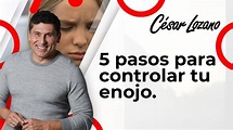 5 pasos para CONTROLAR tu ENOJO fácilmente | Dr Cesar Lozano. - YouTube