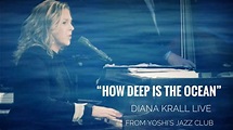 “How Deep is the Ocean”- Diana Krall @Yoshi’s Jazz Club New Year’s Eve ...