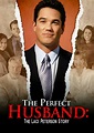 The Perfect Husband: The Laci Peterson Story - streaming