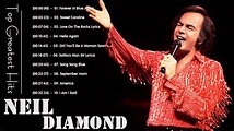 Top 30 Best Of Neil Diamond | Neil Diamond Greatest Hits Full Album Vol ...