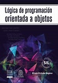 LÓGICA DE PROGRAMACIÓN ORIENTADA A OBJETOS EBOOK | EFRAÍN OVIEDO ...