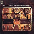 Blood, Sweat & Tears – Blood, Sweat & Tears Greatest Hits album art ...