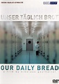Unser täglich Brot - Our Daily Bread (DVD) – trigon-film.org