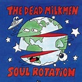 Issue #154: Soul Rotation by The Dead Milkmen – Off Your Radar