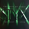 Styx – The Best Of Times: The Best Of Styx (CD) - Discogs