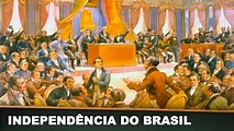 O PROCESSO DE INDEPENDÊNCIA DO BRASIL - YouTube