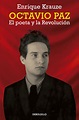 Octavio Paz. El poeta y la revolución | Letras Libres