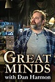 Watch Great Minds with Dan Harmon Streaming Online - Yidio